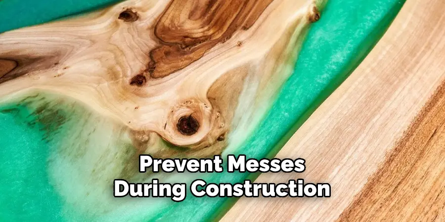 Prevent Messes During Construction