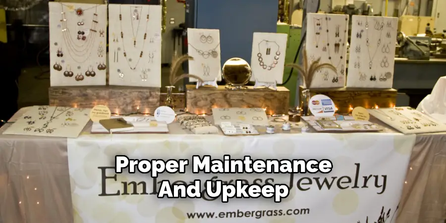 Proper Maintenance
And Upkeep
