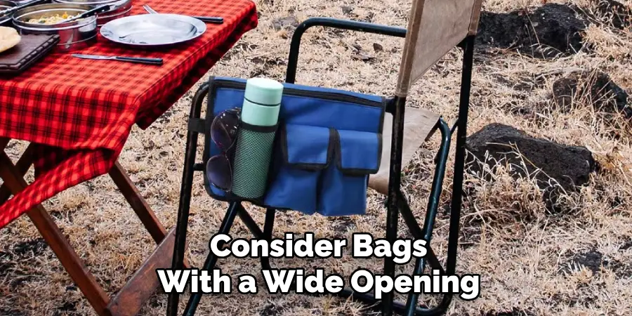 Consider Bags With a Wide Opening