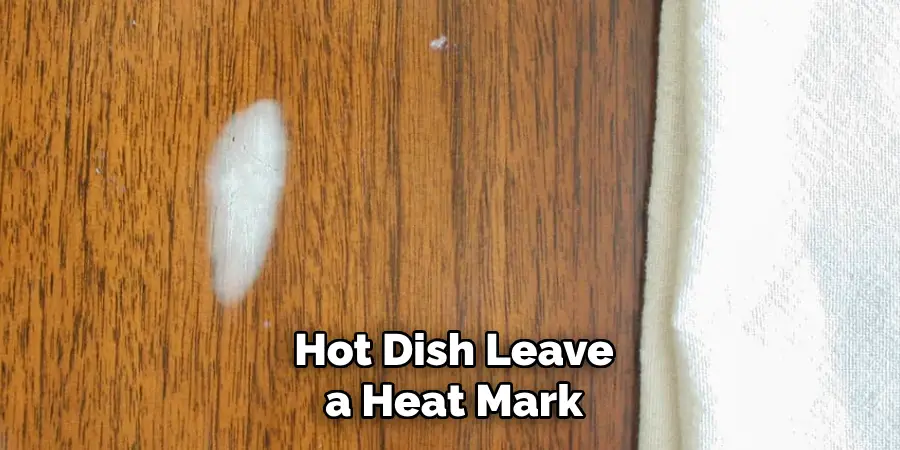 Hot Dish Leave a Heat Mark