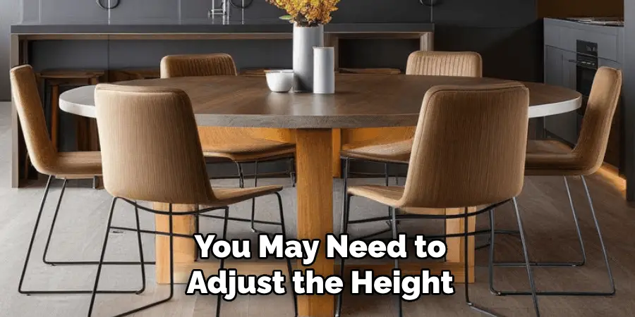 You May Need to Adjust the Height
