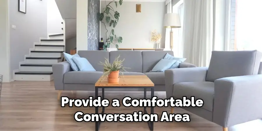 Provide a Comfortable Conversation Area