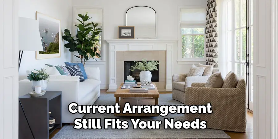 Current Arrangement Still Fits Your Needs