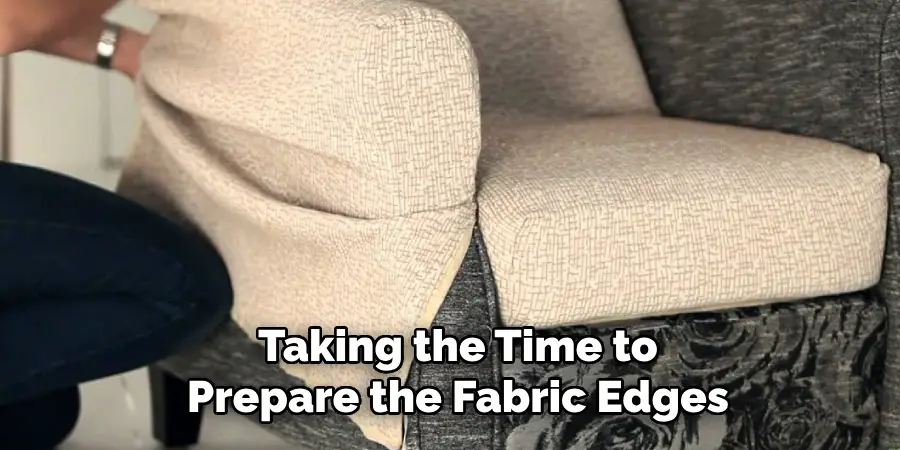 Taking the Time to Prepare the Fabric Edges