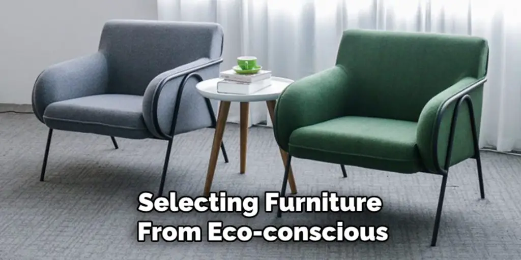 Selecting Furniture 
From Eco-conscious