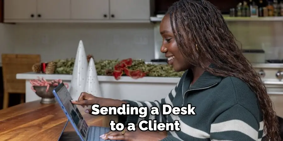 Sending a Desk
 to a Client