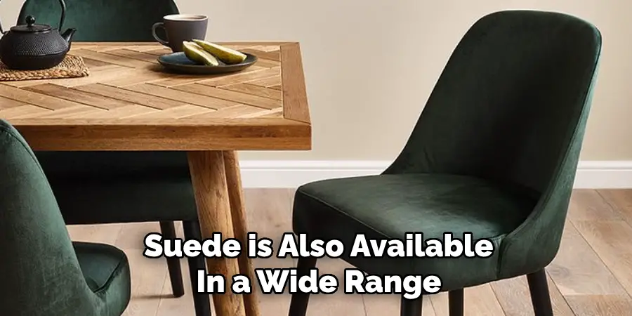 Suede is Also Available
In a Wide Range