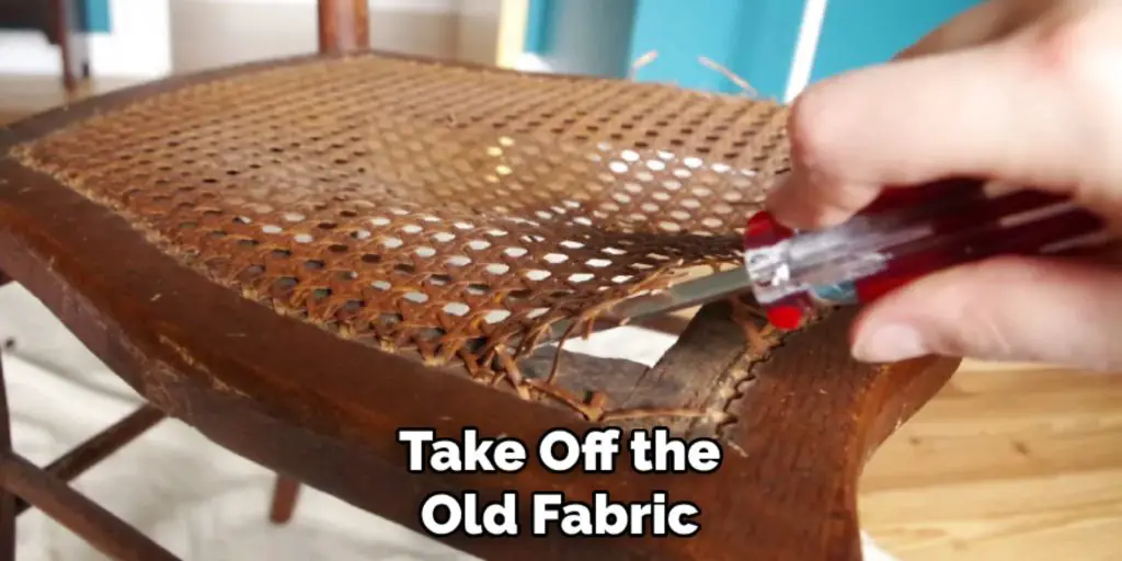 Take Off the
Old Fabric