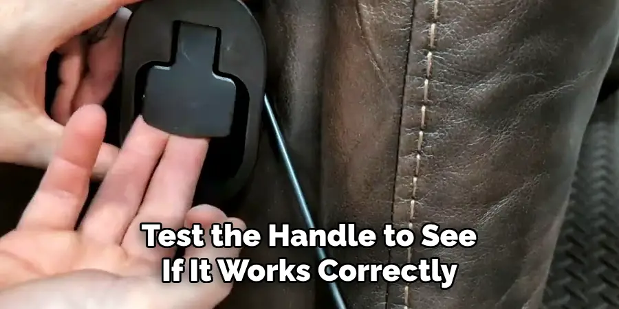  Test the Handle to See 
If It Works Correctly