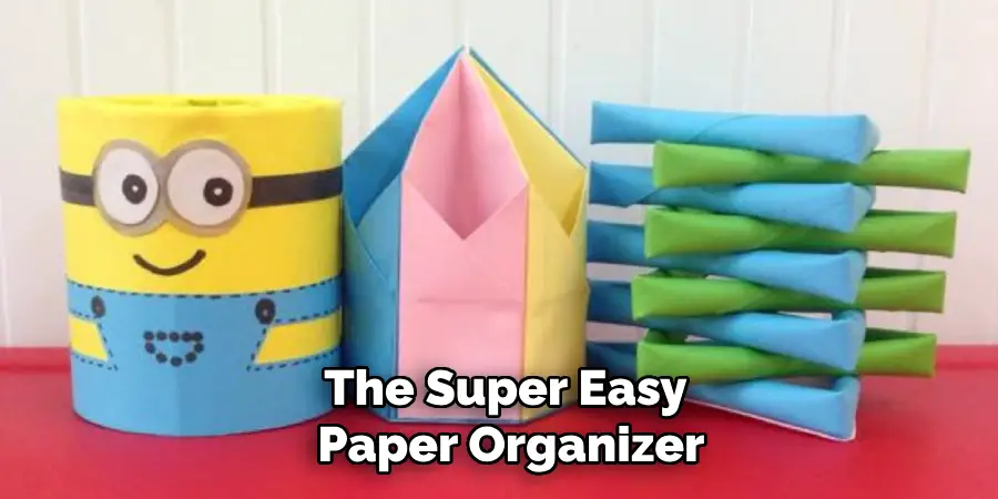 The Super Easy
 Paper Organizer