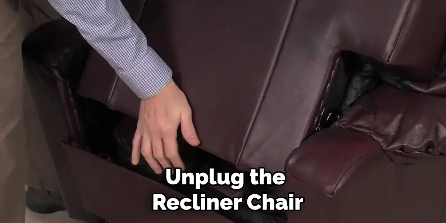 Unplug the
Recliner Chair