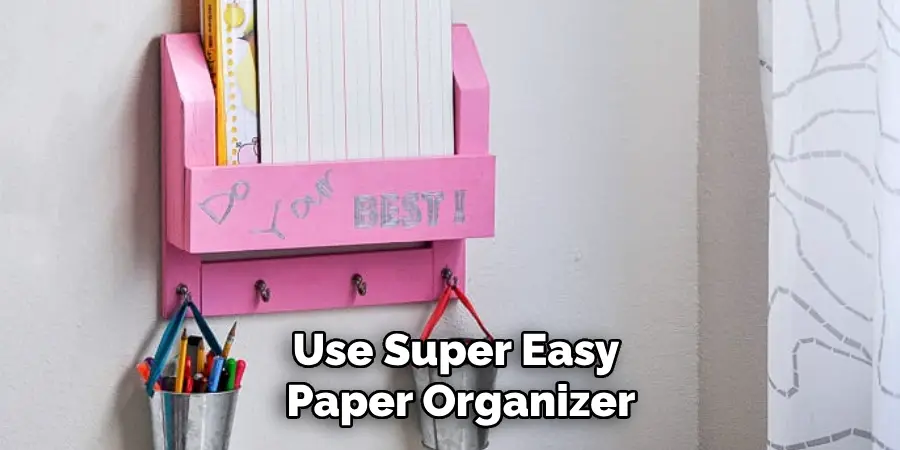 Use Super Easy
 Paper Organizer
