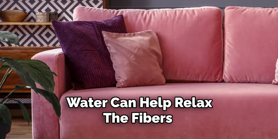 Water Can Help Relax The Fibers