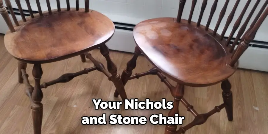 Your Nichols
and Stone Chair