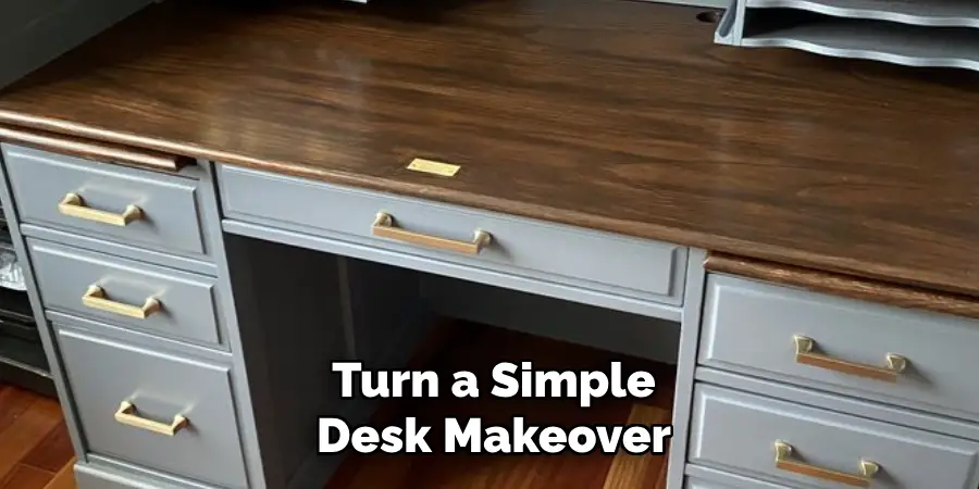 Turn a Simple
Desk Makeover
