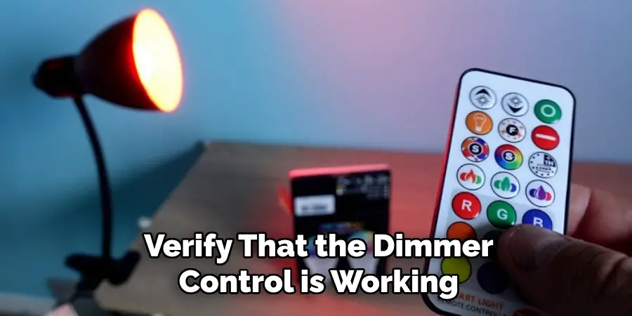 Verify That the Dimmer
Control is Working