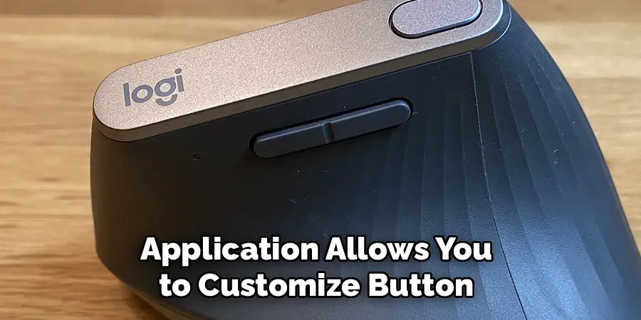 Application Allows You
to Customize Button