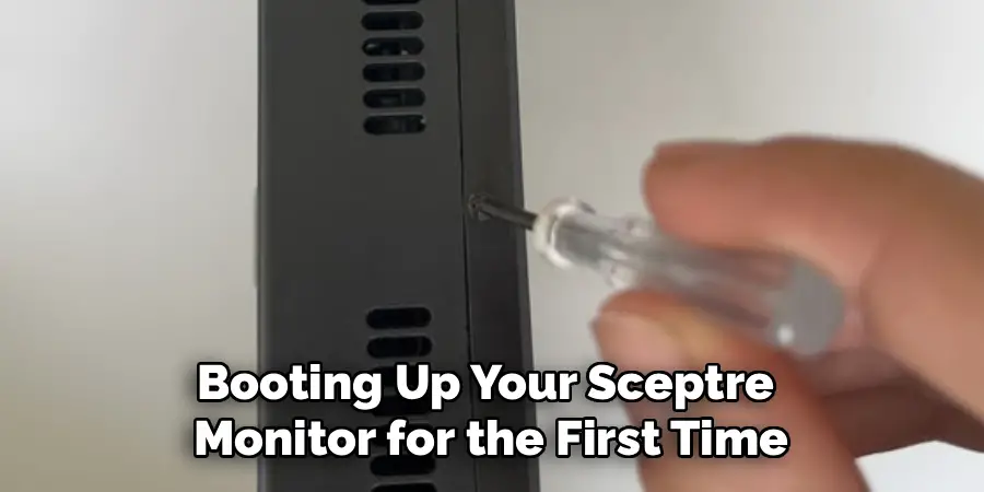 Booting Up Your Sceptre
Monitor for the First Time