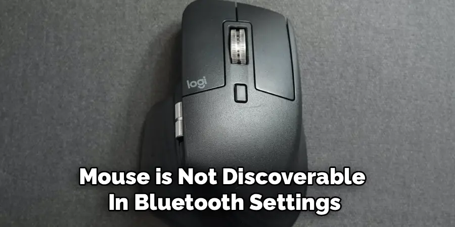 Mouse is Not Discoverable
In Bluetooth Settings
