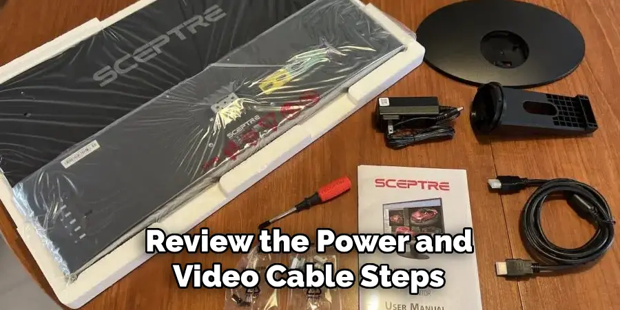 Review the Power and
Video Cable Steps