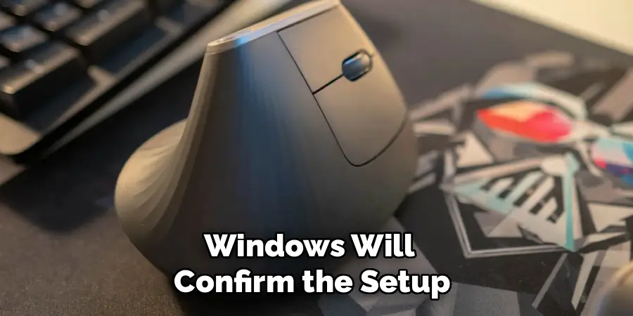 Windows Will
Confirm the Setup
