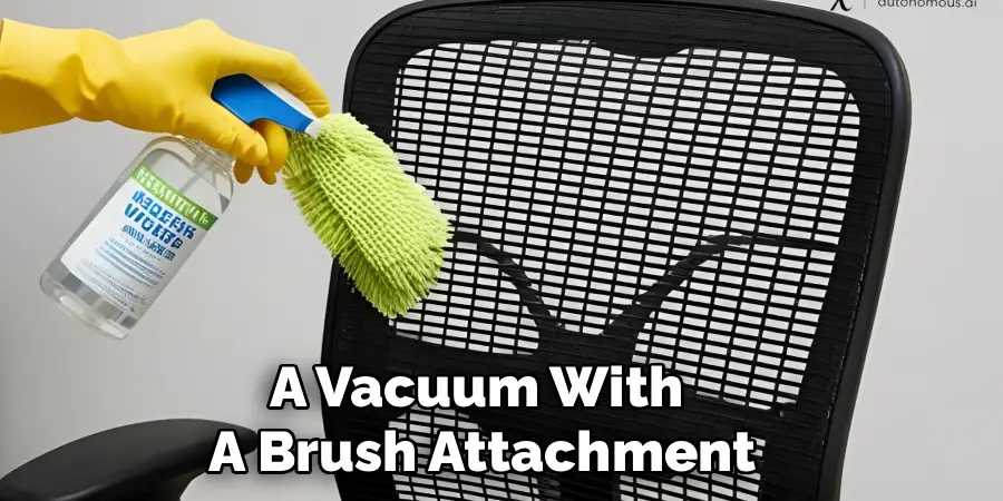 A Vacuum With 
A Brush Attachment