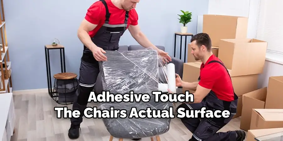 Adhesive Touch
The Chairs Actual Surface