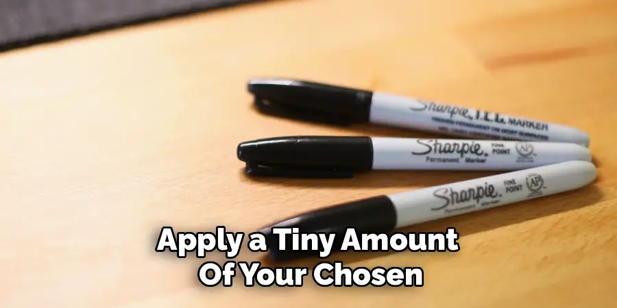 Apply a Tiny Amount 
Of Your Chosen