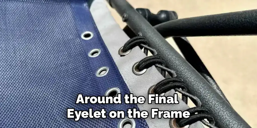 Around the Final 
Eyelet on the Frame