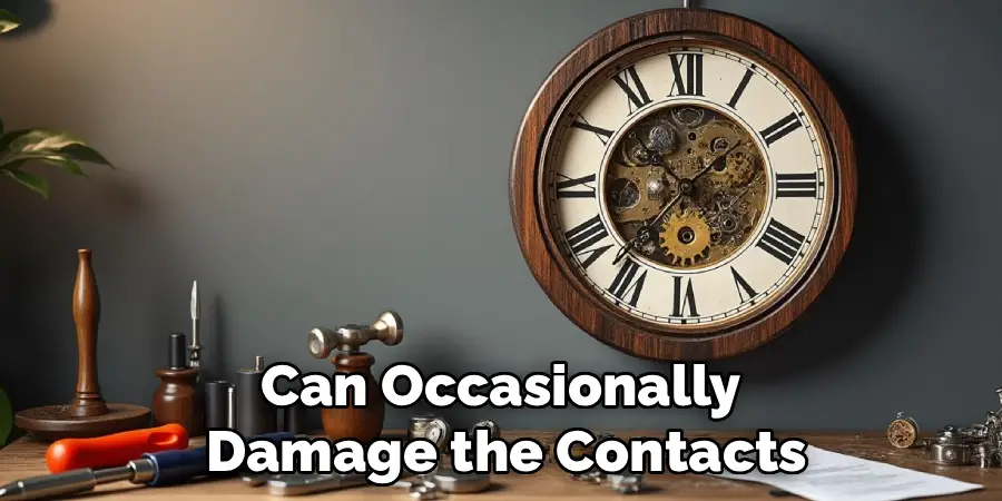 Can Occasionally 
Damage the Contacts