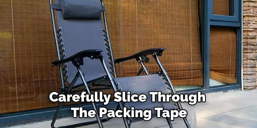 Carefully Slice Through 
The Packing Tape