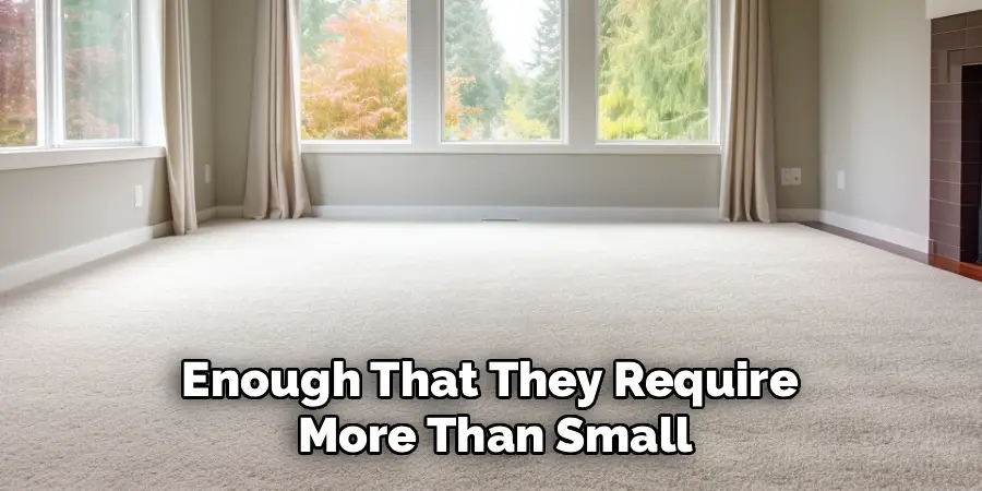 Enough That They Require 
More Than Small