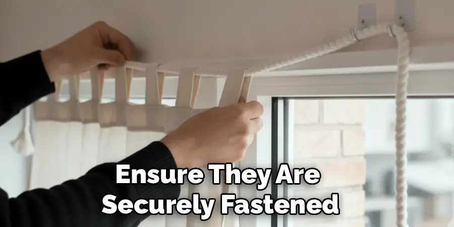 Ensure They Are
Securely Fastened