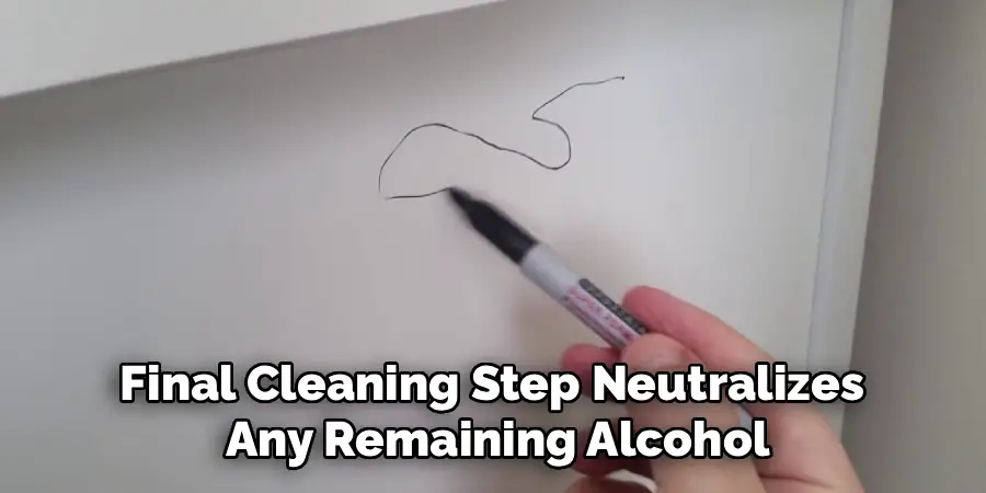 Final Cleaning Step Neutralizes 
Any Remaining Alcohol