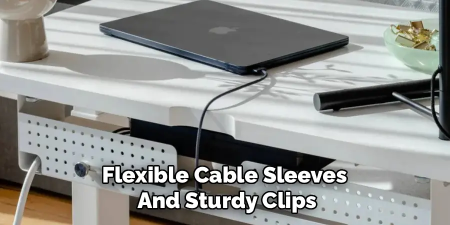 Flexible Cable Sleeves 
And Sturdy Clips
