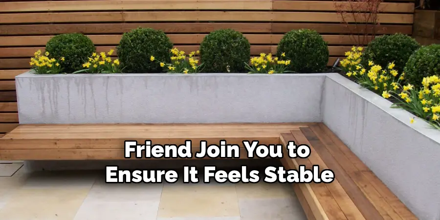 Friend Join You to 
Ensure It Feels Stable