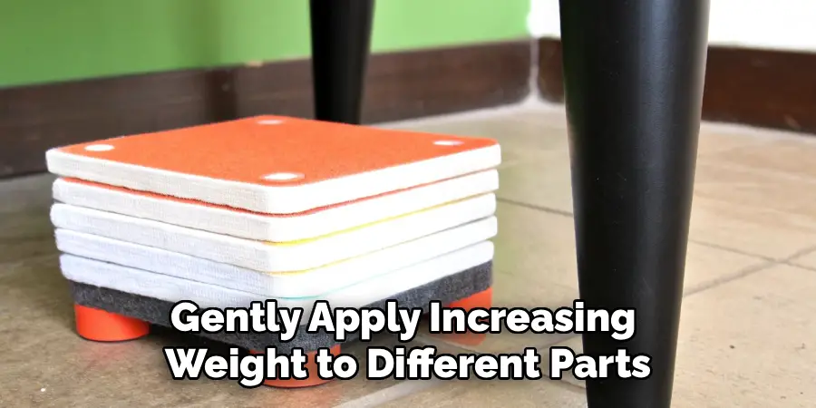 Gently Apply Increasing
Weight to Different Parts