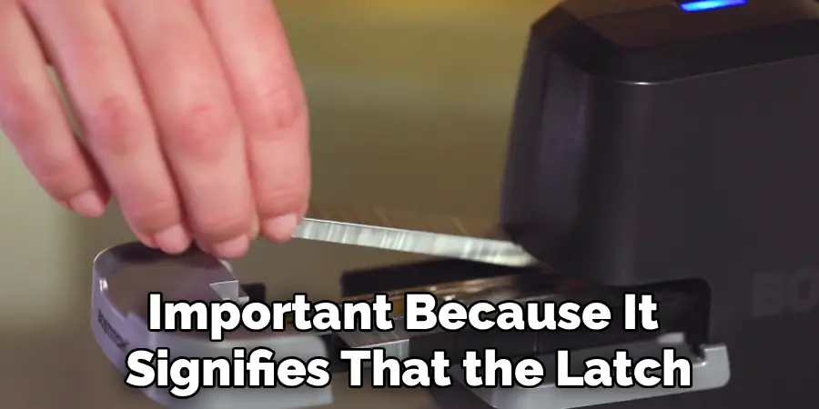 Important Because It 
Signifies That the Latch