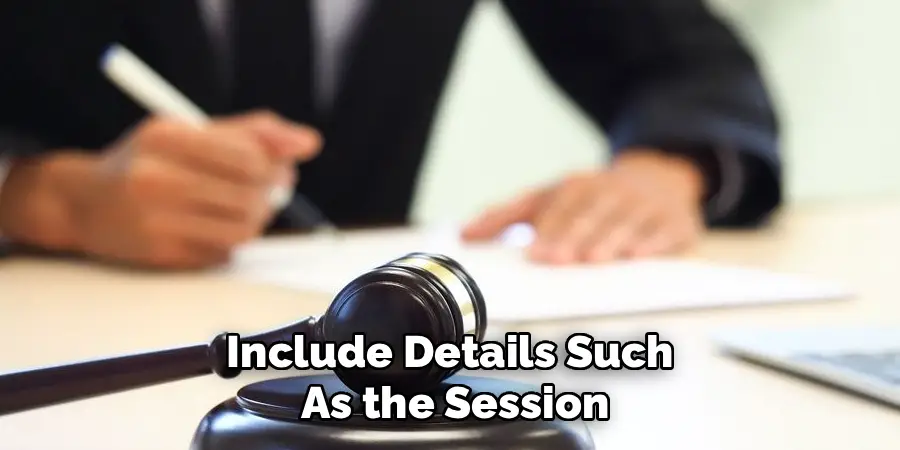 Include Details Such 
As the Session