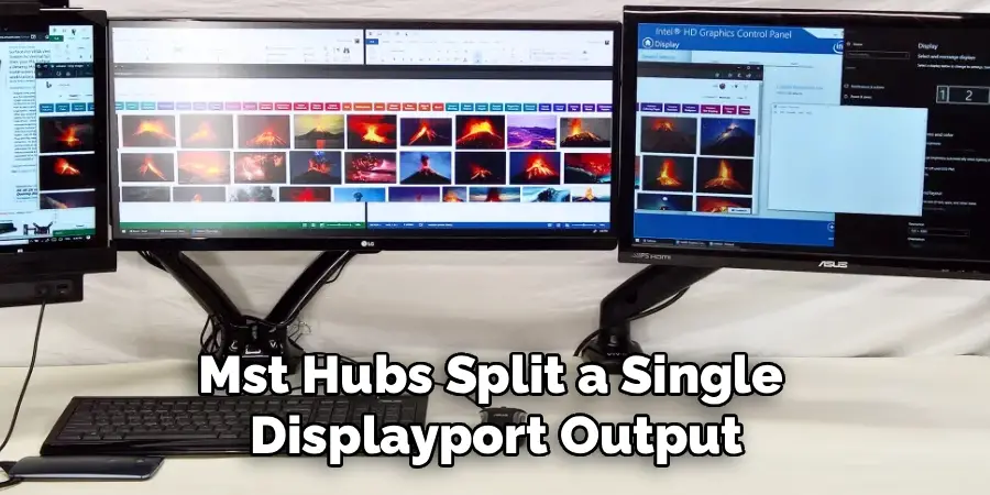 Mst Hubs Split a Single 
Displayport Output