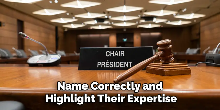 Name Correctly and 
Highlight Their Expertise