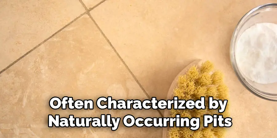 Often Characterized by 
Naturally Occurring Pits