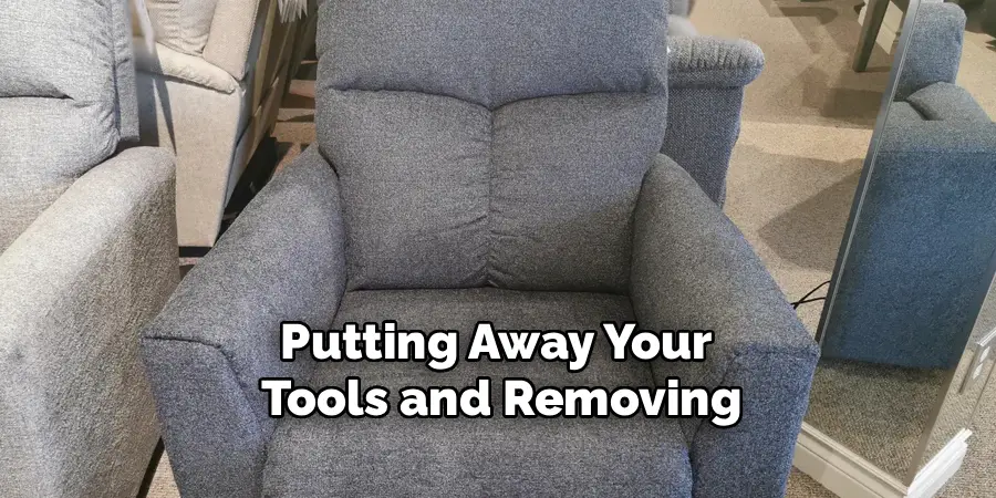Putting Away Your 
Tools and Removing