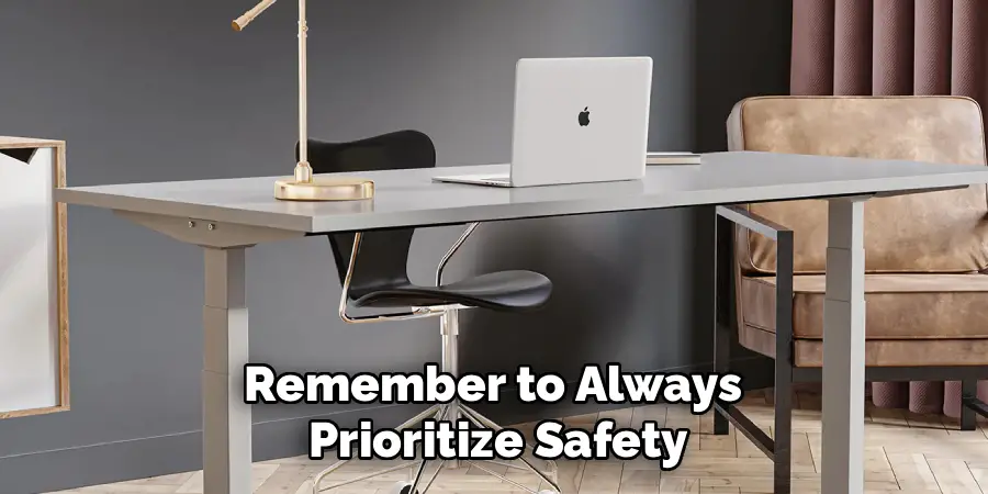 Remember to Always Prioritize Safety