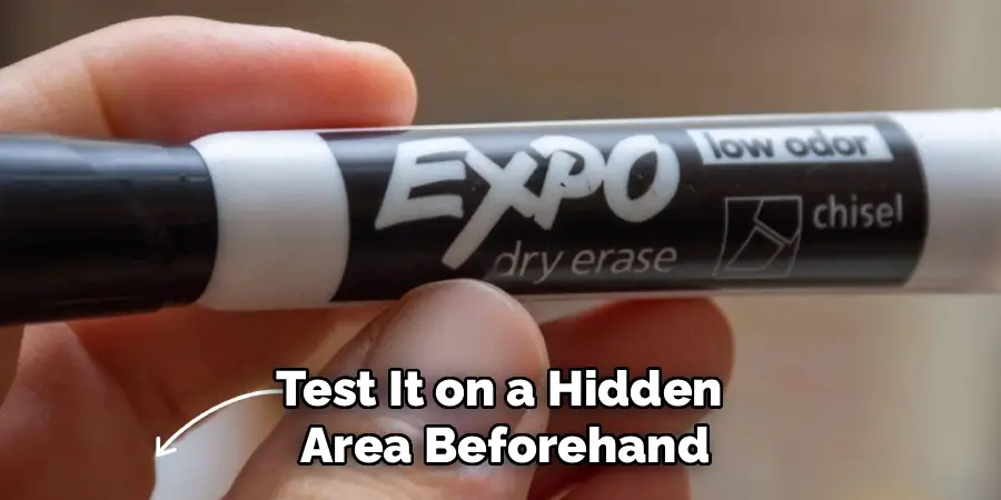 Test It on a Hidden 
Area Beforehand