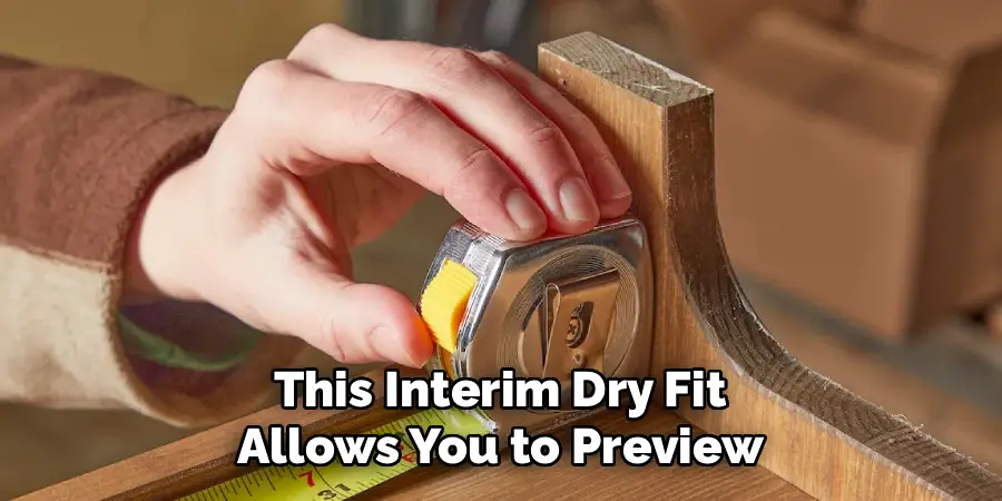 This Interim Dry Fit 
Allows You to Preview 