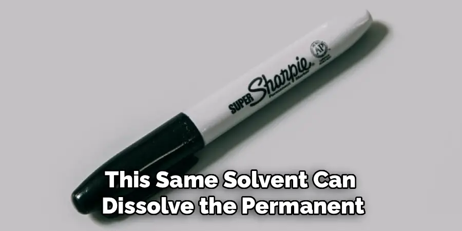 This Same Solvent Can 
Dissolve the Permanent