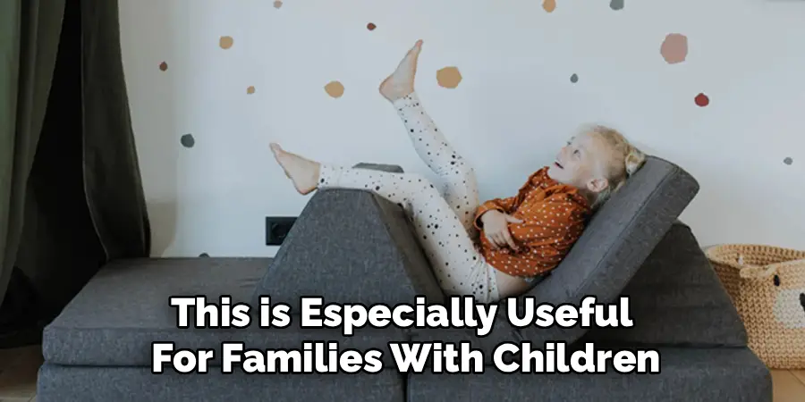 This is Especially Useful 
For Families With Children