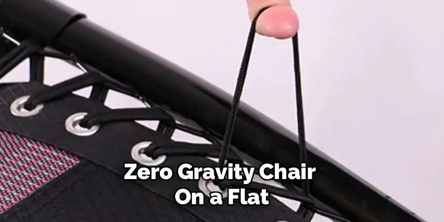 Zero Gravity Chair 
On a Flat
