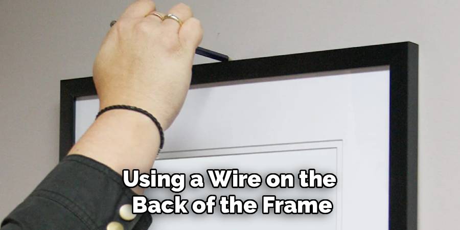Using a Wire on the 
Back of the Frame
